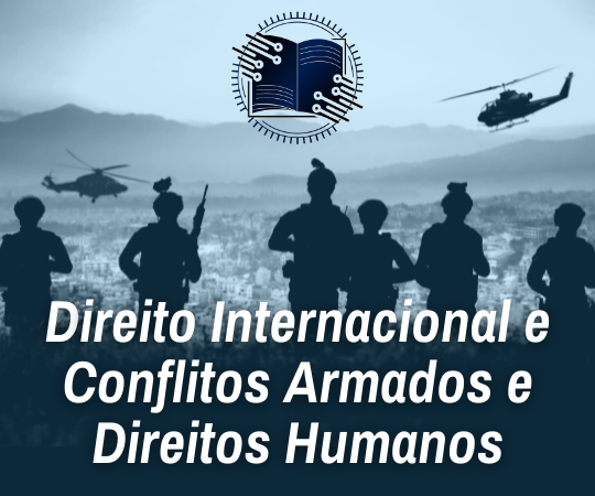 Curso Básico de Direito Internacional dos Conflitos Armados e dos Direitos Humanos 2023